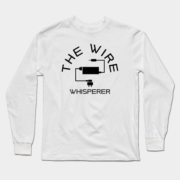 The Wire Whisperer, THE SQL Whisperer by kaziknows Long Sleeve T-Shirt by kknows